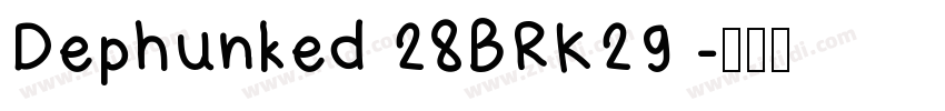 Dephunked 28BRK29 字体转换
